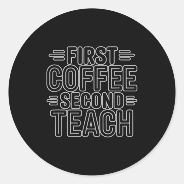 Adesivo Primeiro Café Segundo Ensinar Camisa Divertida de  (Frente)