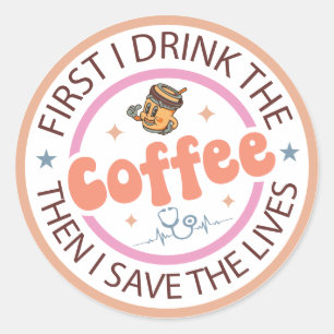 Adesivo Primeiro Eu Bebo o Café Depois Eu Faço as Coisas 