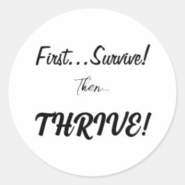 Adesivo Primeiro Sobreviva, Então... prospere!