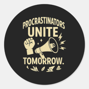 Adesivo Procrastinadores Unam-se Amanhã Camiseta Divertida
