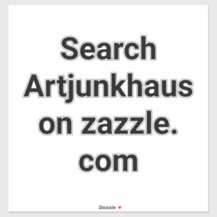 Adesivo Procurar Artjunkhaus no Zazzle Hankamer Artjunkhau