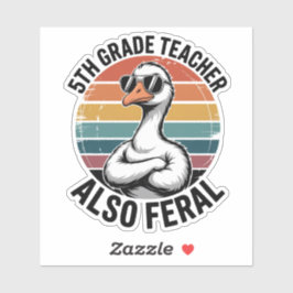 Adesivo Professor da 5ª Série Engraçado Ganso Também Feral