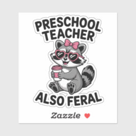 Adesivo Professor de Pré-Escola Engraçado Humor Feral Fofo