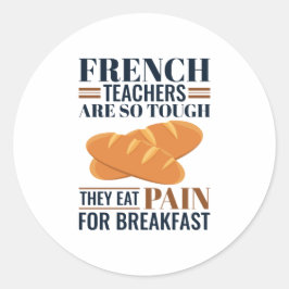 Adesivo Professores Franceses São Tão Duros Que Comem Dor