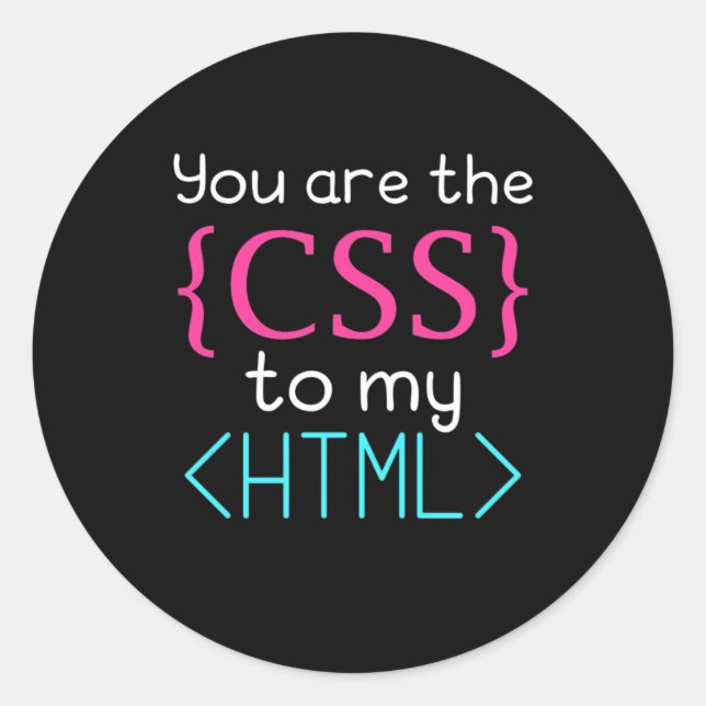 Adesivo Programador Você É O Css Para Meu Html (Frente)