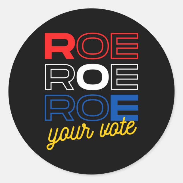 Adesivo Proteja Roe Roe Faça Seu Voto Pro Roe Pro C (Frente)
