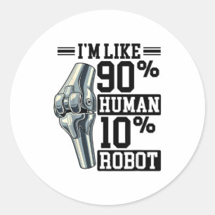Adesivo Prótese de Joelho Engraçada Sou Como 90% Humano 10