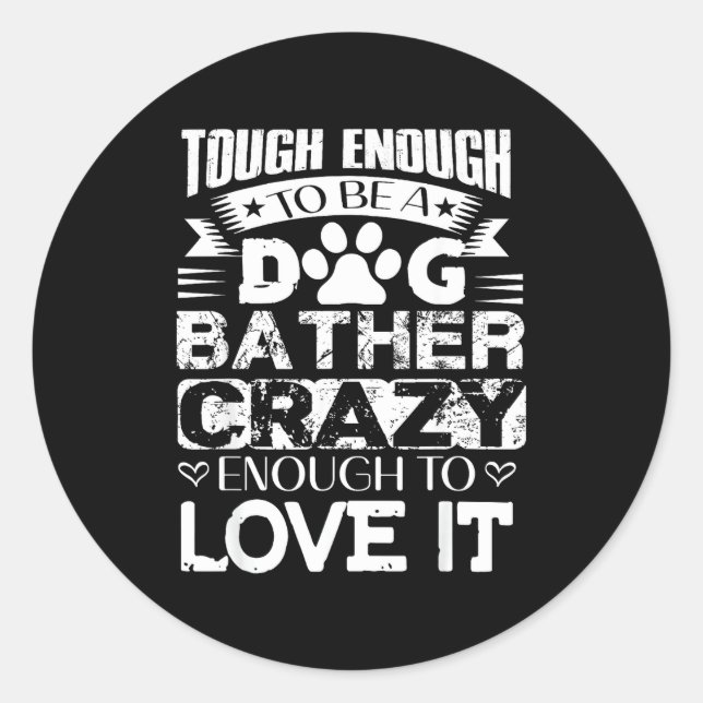 Adesivo Proud Dog Bather Insrational Quotes Funny Dog Groo (Frente)