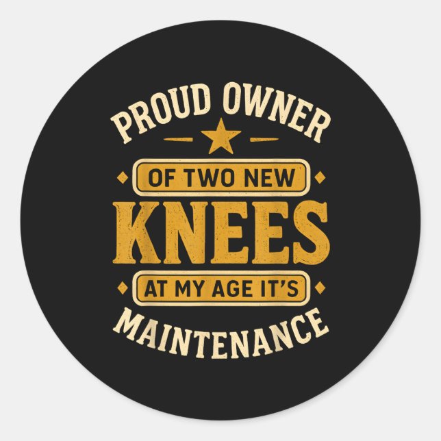 Adesivo Proud Owner Of Two New Knees At My Age Its Mainten (Frente)