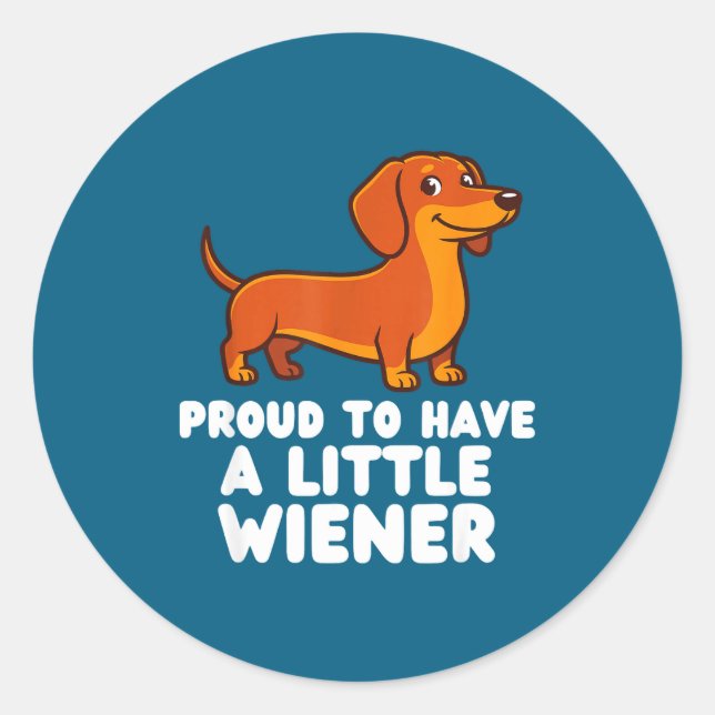 Adesivo Proud To Have A Little Wiener Dog Funny Dachshund  (Frente)