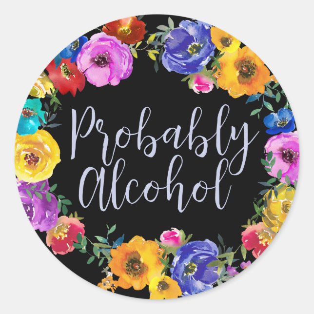 Adesivo Provavelmente, álcool é engraçado e sarcástico (Frente)