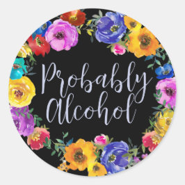 Adesivo Provavelmente, álcool é engraçado e sarcástico