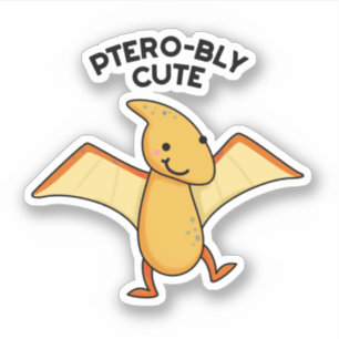 Adesivo Pterobly Cute Funny Dinosaur Pterodactyl Pun