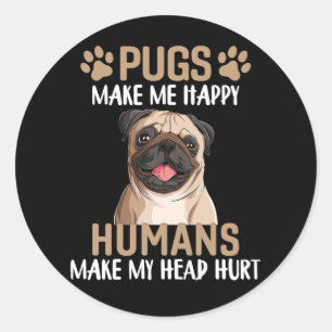 Adesivo Pugs Me Fazem Feliz Humanos Me Fazem Doer a Cabeça