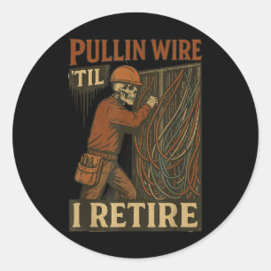 Adesivo Pullin Wire Til I Retire Skeleton Retro Eletricia