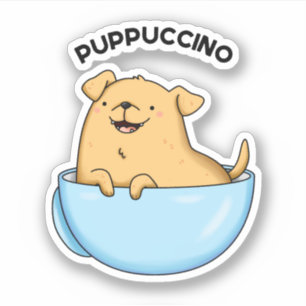Adesivo Pup-puccino Funny Cappuccino Pun