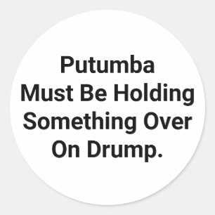 Adesivo Putumba Tem Algo Drump Hankamer Artjunkhaus