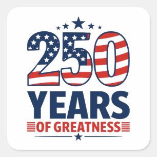Adesivo Quadrado 250 Anos De Grandeza Independência Americana