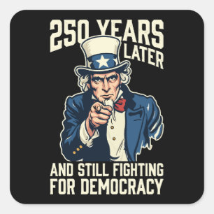Adesivo Quadrado 250 anos depois e ainda lutando pela democracia