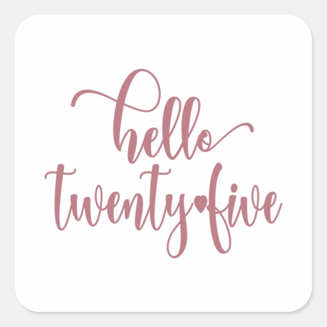Adesivo Quadrado 25 Birthday Women Hello 25 Cute 25 Anos (Frente)