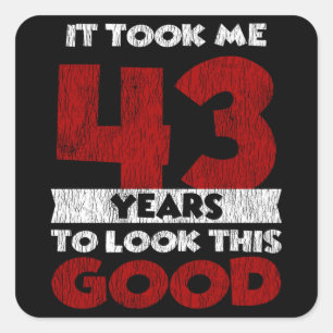 Adesivo Quadrado 43 Anos De Idade Me Fez Ficar Bem 43 Anos De Anive