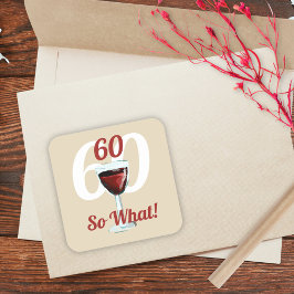 Adesivo Quadrado 60 anos, então que motivacional e engraçado 60 ano