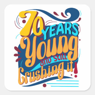 Adesivo Quadrado 70 Anos Jovem Ainda Esmagando, 70 Vintage