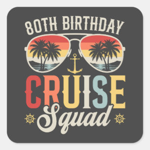 Adesivo Quadrado 80 Birthday Cruise Squad Family Combate