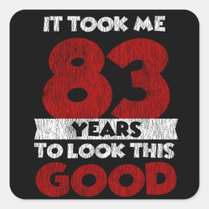Adesivo Quadrado 83 Anos De Idade Me Fez Ficar Bem No 83º Anivers
