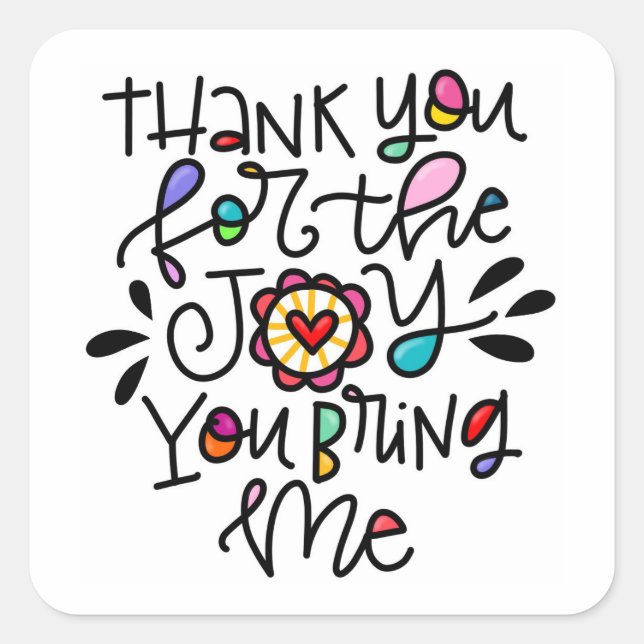 Adesivo Quadrado A Alegria Que Você Me Traz (Frente)