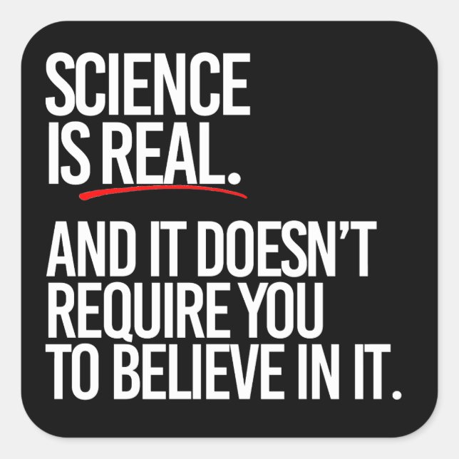 Adesivo Quadrado A ciência é real e você não precisa acreditar (Frente)