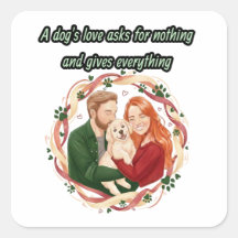 A dog's love asks for nothing and gives everything