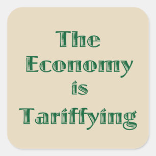 Adesivo Quadrado A economia é Tariffying