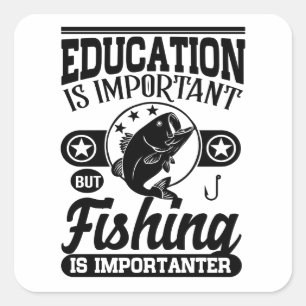 Adesivo Quadrado A educação é importante mas a pesca é importan