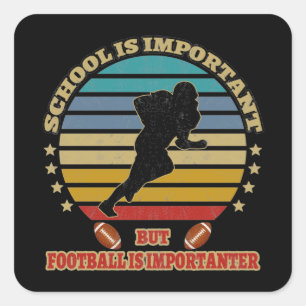 Adesivo Quadrado A escola é importante, mas o futebol é importante