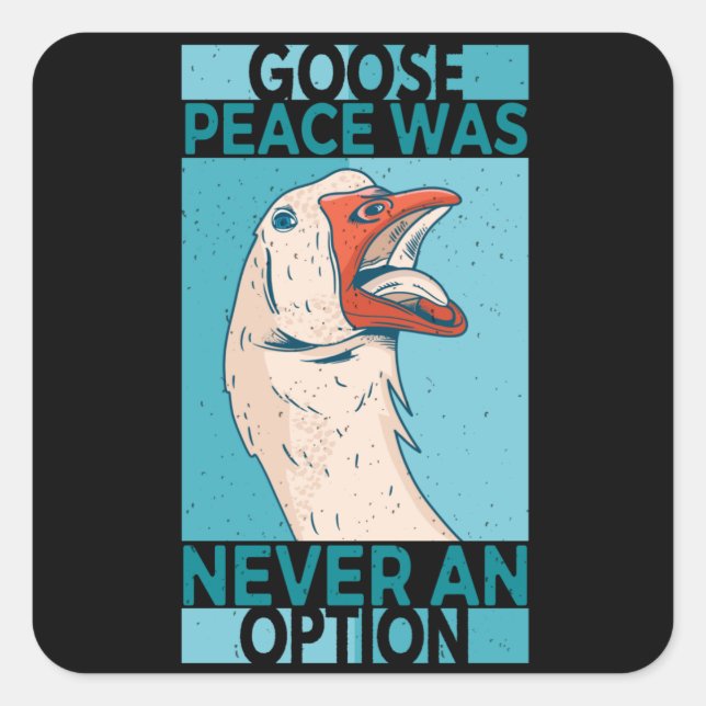 Adesivo Quadrado A Paz De Goose Nunca Foi Uma Opção De Gansos Ganso (Frente)
