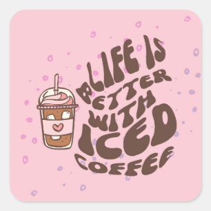 Adesivo Quadrado A Vida É Melhor Com Café Físico