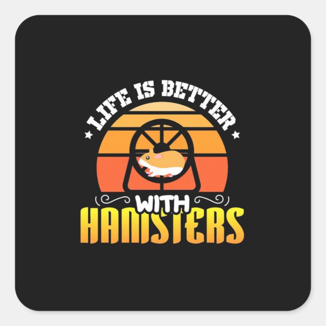 Adesivo Quadrado A Vida É Melhor Com Hamsters (Frente)