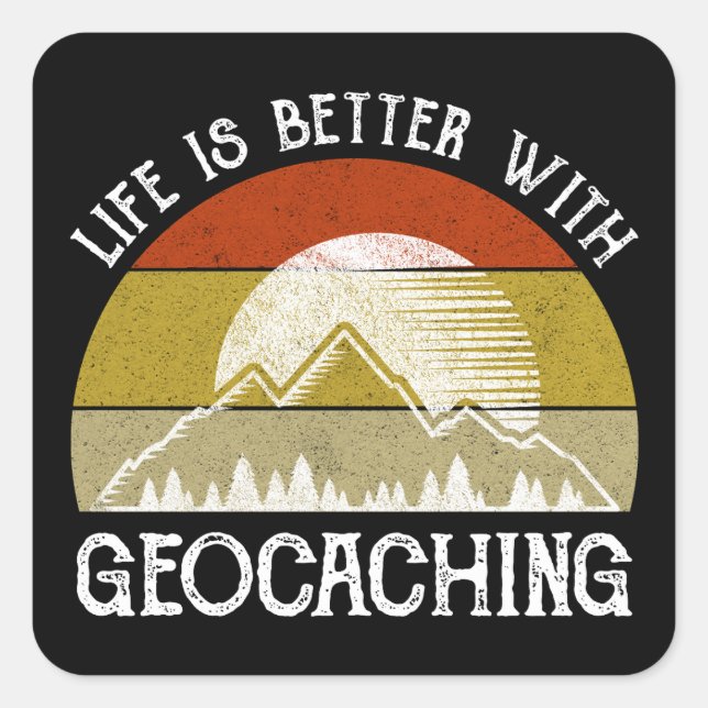 Adesivo Quadrado A Vida É Melhor Com O Geocaching (Frente)