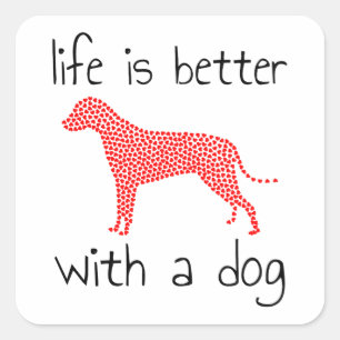 Adesivo Quadrado A Vida É Melhor Com Um Cão - Amantes de Cães