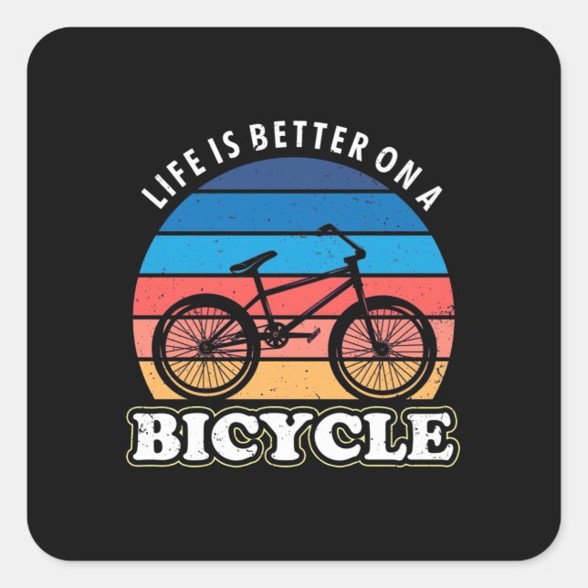Adesivo Quadrado A Vida É Melhor Num Bicicleto (Frente)