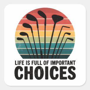 Adesivo Quadrado A vida é o cheio do Golfe das Escolhas