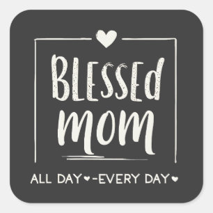 Adesivo Quadrado Abençoada Mãe O Dia Todo Dia de as mães