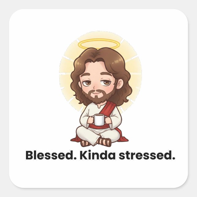 Adesivo Quadrado Abençoado. Meio Que Estressado. - Reações de Jesus (Frente)