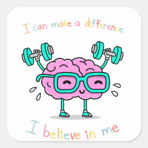 Adesivo Quadrado Acredite em Si Mesmo Cute Motivação Cerebral