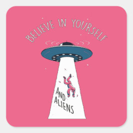 Adesivo Quadrado Acredite em si mesmo e Aliens - Rapto cósmico