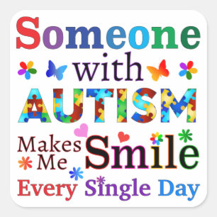 Adesivo Quadrado Alguém Com AUTISMO Me Faz SORRIR