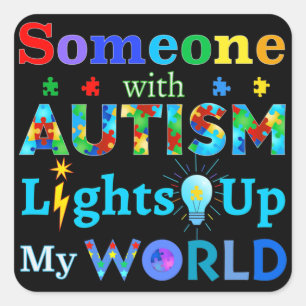 Adesivo Quadrado Alguém com o AUTISM acende meu mundo