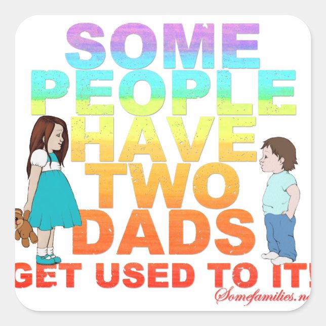 Adesivo Quadrado Algumas pessoas têm dois pais (Frente)