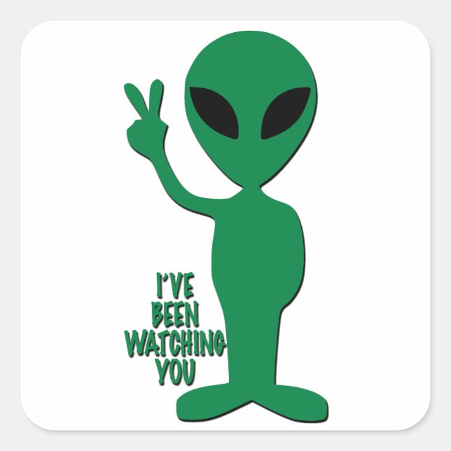 Adesivo Quadrado Alienígena - Estive Observando Você (Frente)